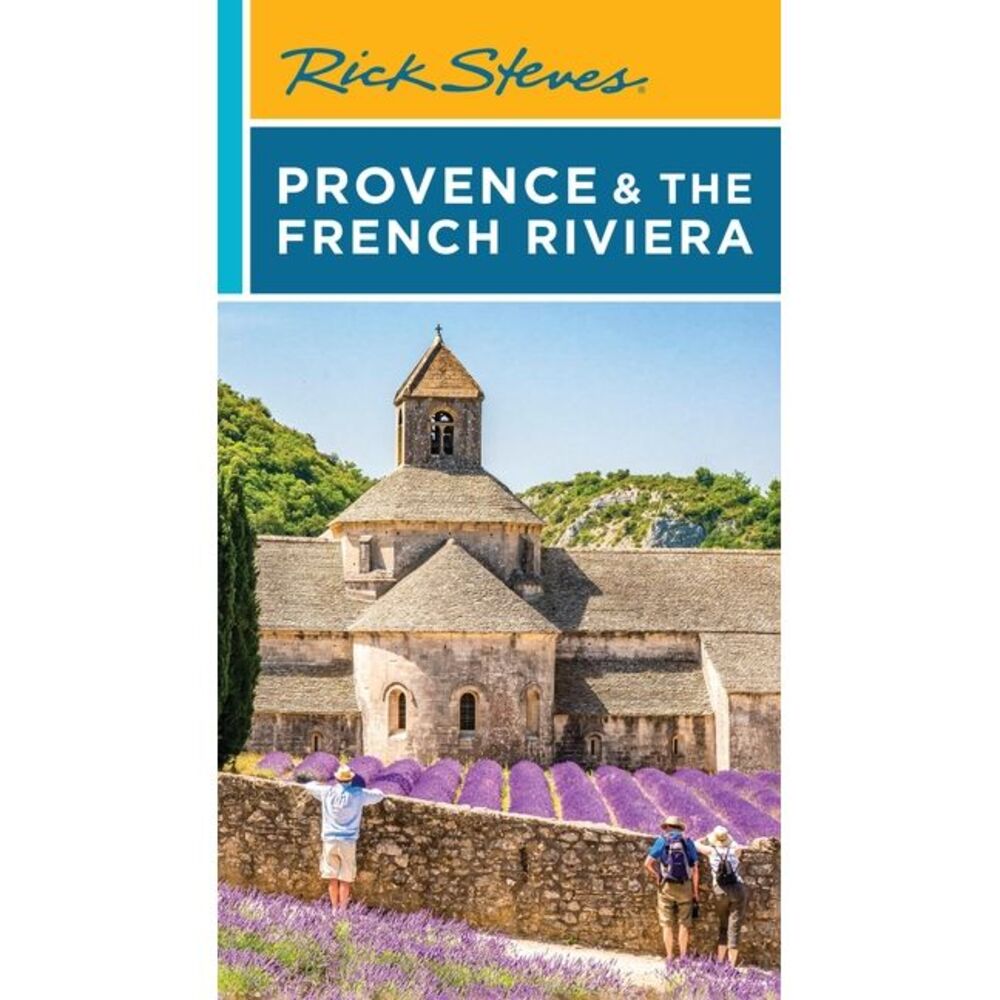 Rick Steves Provence & the French Riviera -- Rick Steves